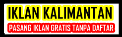 Pasang Iklan Gratis Tanpa Daftar Di Kalimantan Google | Pasang Iklan Gratis Langsung Tayang Di Kalimantan Google